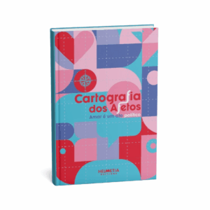 Cartografia dos afetos - Amar é um ato político